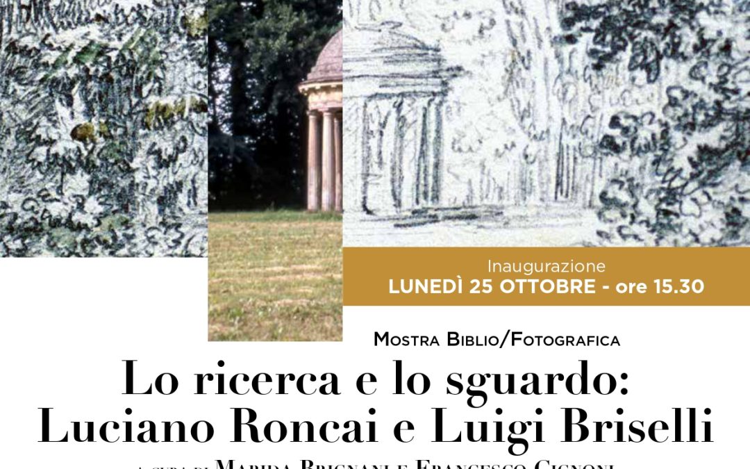 La ricerca e lo sguardo Luciano Roncai e Luigi Briselli mostra biblio fotografica