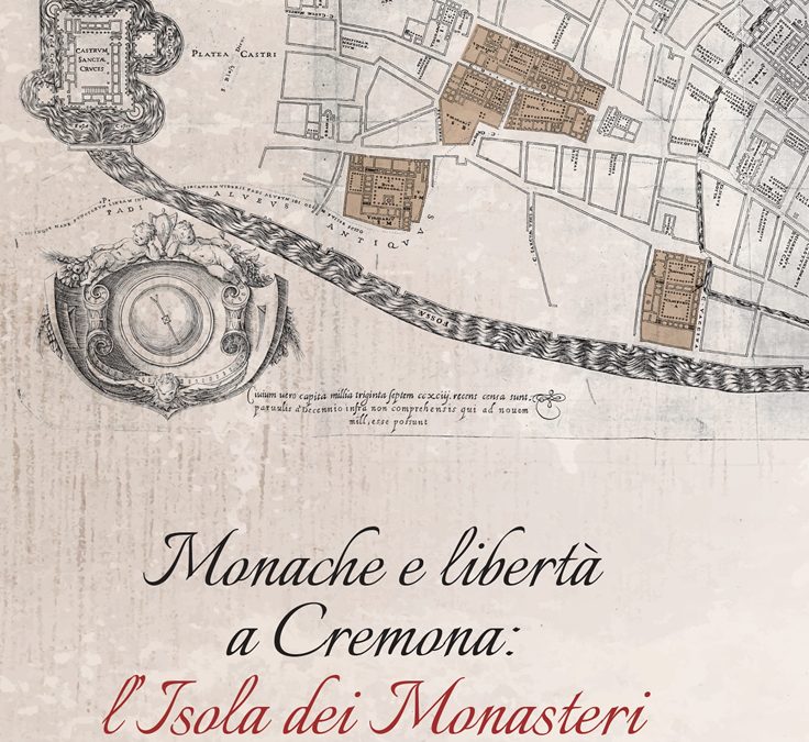 Monache e libertà a Cremona L’isola dei monasteri