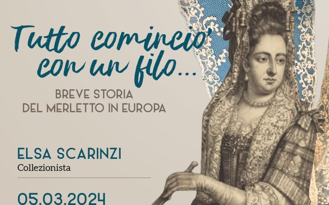 Elsa Scarinzi Tutto cominciò con un filo…Breve storia del merletto in Europa